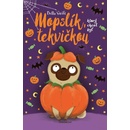Mopslík, ktorý chcel byť tekvičkou - Bella Swift