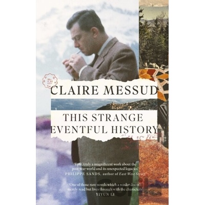 This Strange Eventful History - Claire Messud