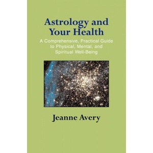 Astrology and Your Health | Jeanne Avery (2004)