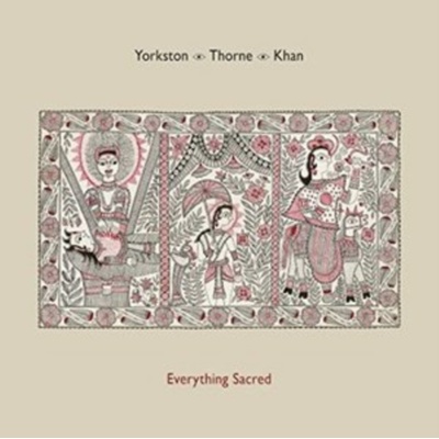 YORKSTON/THORNE/KHAN: EVERYTHING SACRED LP