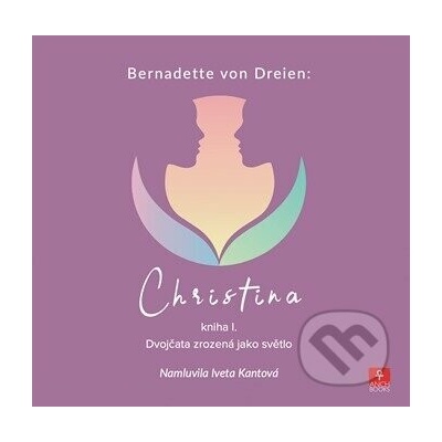 Christina 1 Dvojčata zrozená jako světlo - Bernadette von Dreien