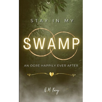 Independently published Stay In My Swamp | G. M. Fairy