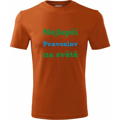 Tričko nejlepší Pravoslav na světě Tričko se jménem oranžové