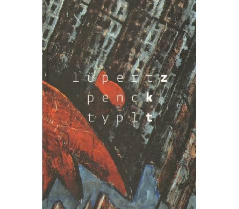 Lüpertz Penck Typlt