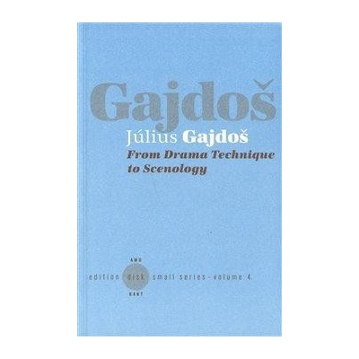 From Drama Technique to Scenology - Július Gajdoš