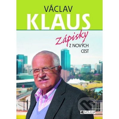 Václav Klaus – Zápisky z nových cest - Václav Klaus