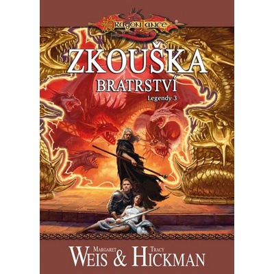DragonLance - Legendy 3 - Zkouška bratrství - Tracy Hickman, Margaret Weis