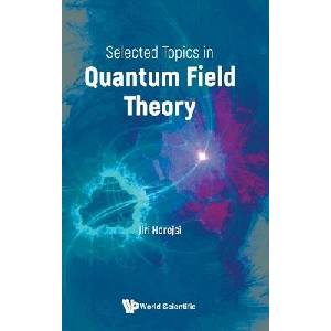 Selected Topics in Quantum Field Theory | HOREJSI JIRI (ISBN: 9789819820276)