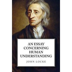 An Essay Concerning Human Understanding | John Locke (2016)