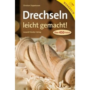 Drechseln leicht gemacht | Christian Zeppetzauer (2009)