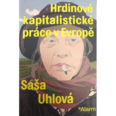 Alarm Hrdinové kapitalistické práce v Evropě