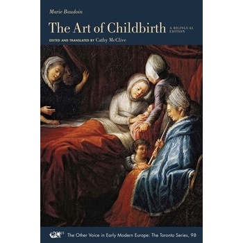 Art of Childbirth - A Seventeenth-Century Midwife's Epistolary Treatise to Doctor Vallant: A Bilingual Edition