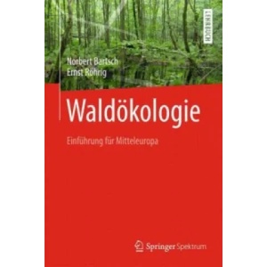 Waldokologie | Norbert Bartsch, Ernst Röhrig (ISBN: 9783662442678)
