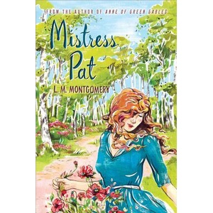 Mistress Pat | L M Montgomery (ISBN: 9781402289279)