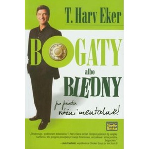 Bogaty albo biedny po prostu rozni mentalnie | T. Harv Eker (2012)