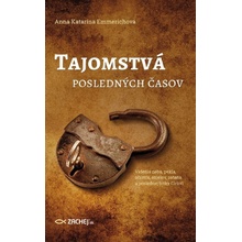 Emmerichová Anna Katarína - Tajomstvá posledných časov -- Videnia neba, pekla, očistca, anjelov, satana a poslednej bitky Cirkvi