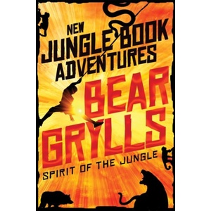 Spirit of the Jungle | Bear Grylls (ISBN: 9781509828487)