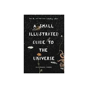 Small Illustrated Guide to the Universe | Ella Frances Sanders (ISBN: 9781788702140)