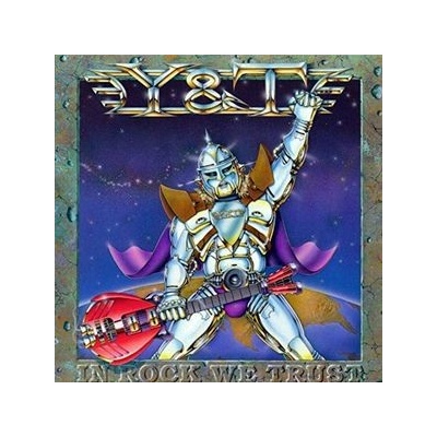 Y&T - IN ROCK WE TRUST LTD CD
