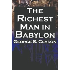 Richest Man in Babylon | George Samuel Clason (2013)