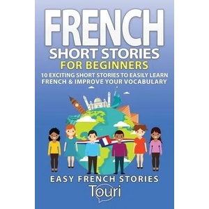 French Short Stories for Beginners | Touri Language Learning (ISBN: 9781953149152)