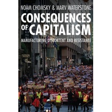 Consequences of Capitalism: Manufacturing Discontent and Resistance