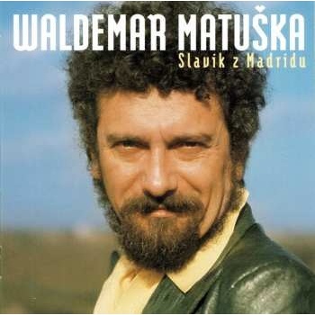 Waldemar Matuška - Slavík z Madridu CD