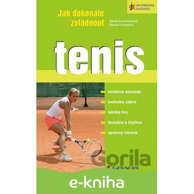 Jak dokonale zvládnout tenis - Vanda Koromházová, Denisa Linhartová