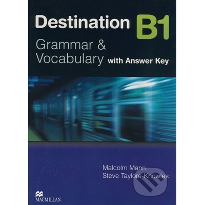 Destination B1 Grammar and Vocabulary Malcolm Mann Steve Taylore Knowles