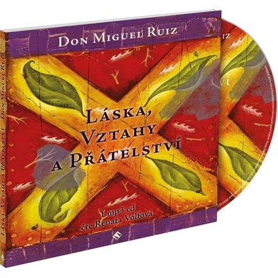 Láska, vztahy a přátelství - Don Miguel Ruiz