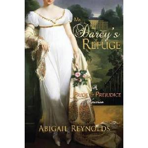 Mr. Darcy's Refuge: A Pride & Prejudice Variation | Abigail Reynolds (ISBN: 9780615669755)