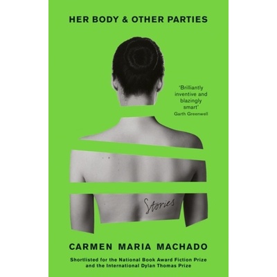 Her Body And Other Parties - Carmen Maria Machado
