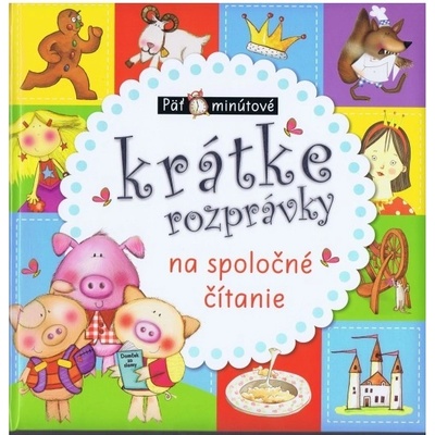 Päťminútové krátke rozprávky na spoločné čítanie