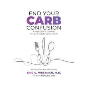 End Your Carb Confusion | Westman, Eric C. , Amy Berger (ISBN: 9781628604290)