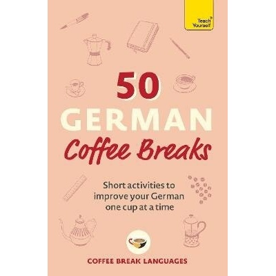 50 German Coffee Breaks - Teach Yourself