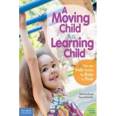 Moving Child is a Learning Child | Gill Connell, Cheryl McCarthy