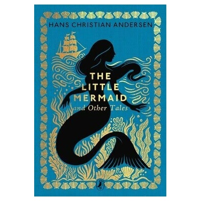 The Little Mermaid and Other Tales - Hans Christian Andersen