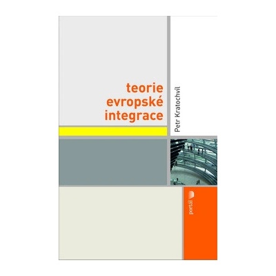 Teorie evropské integrace - Petr Kratochvíl