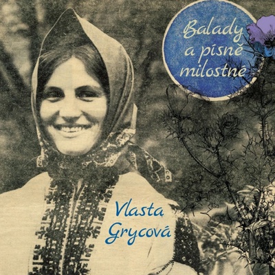 Grycová Vlasta: Balady a písně milostné CD