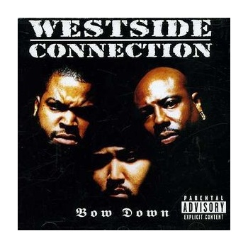 Bow Down - Westside Connection CD