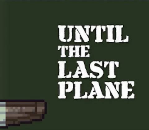 Until the Last Plane