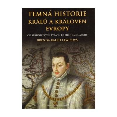Temná historie králů a královen Evropy