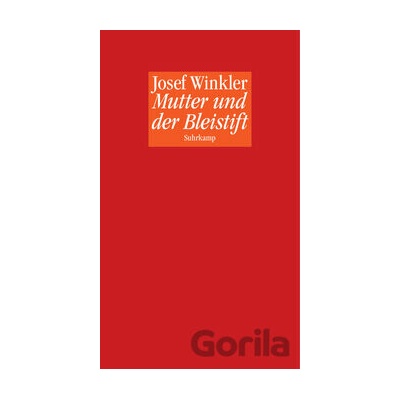 Mutter und der Bleistift - Josef Winkler