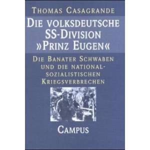 Die volksdeutsche SS-Division "Prinz Eugen" | Thomas Casagrande (2003)