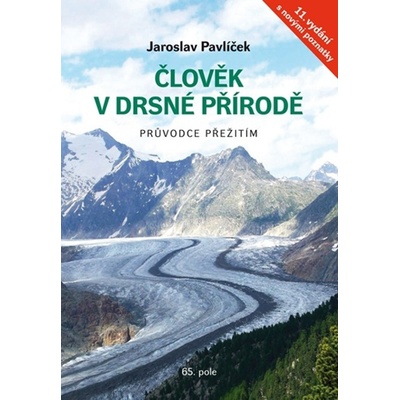 Člověk v drsné přírodě Průvodce přežitím