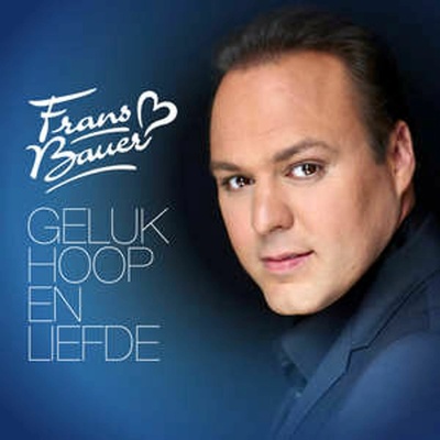 BAUER, FRANS - GELUK, HOOP & LIEFDE CD