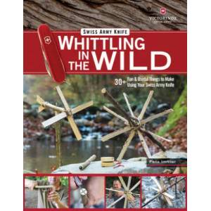 Victorinox Swiss Army Knife Whittling in the Wild | Felix Immler (ISBN: 9781497100718)