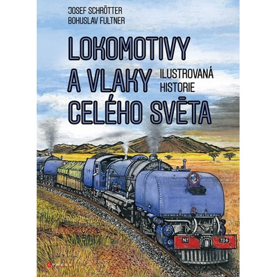 Lokomotivy a vlaky celého světa - Josef Schrötter