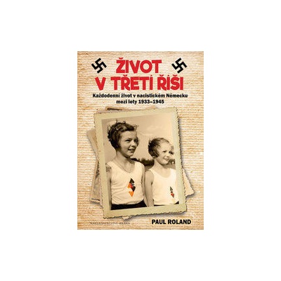 Život v Třetí říši - Roland Paul