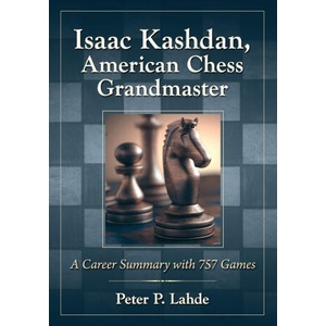 Isaac Kashdan, American Chess Grandmaster | Peter P. Lahde (2022)
